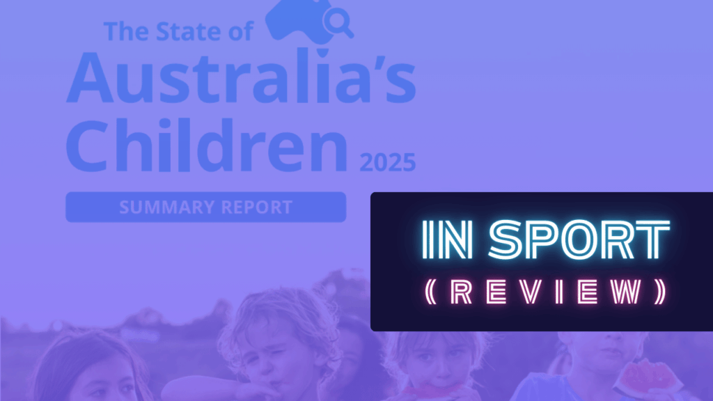The State of Australia's Children 2025 - in sport review